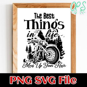 The Best Things In Life Mess Up Your Hair SVG PNG design template