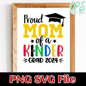 Proud mom of a kinder grad 2024 Customer Request PNG file template