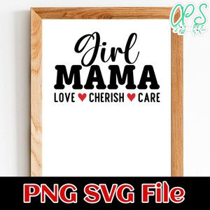 Girl Mama Love Cherish Care 911 PNG SVG design template