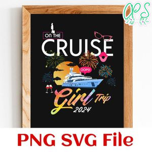 On the cruise girls trip 2024 Customer Request PNG file template